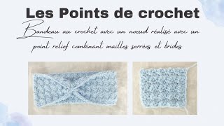 Bandeau au crochet avec noeud réalisé avec un point relief combo de mailles serrées et de brides [upl. by Heriberto]