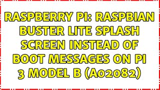 Raspberry Pi Raspbian Buster Lite splash screen instead of boot messages on Pi 3 Model B a02082 [upl. by Anned866]