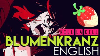 quotBlumenkranzquot  Kill la Kill English Cover by Sapphire [upl. by Eide]