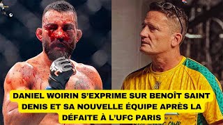 Daniel Woirin s’exprime sur Benoît Saint Denis et sa nouvelle équipe après la défaite à l’UFC Paris [upl. by Anatsirhc]