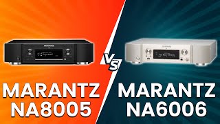 Marantz NA8005 vs Marantz NA6006  Which One Has Better Audio Differences Explained [upl. by Klemperer824]