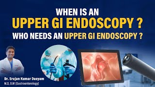 What is an Upper GI Endoscopy  Who needs an Upper GI Endoscopy  by Dr Srujan Dasyam [upl. by Doolittle987]