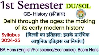 1st Semester History Syllabus 202425 Delhi through the ages the making of its early modern history [upl. by Arval257]