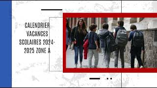 Calendrier vacances scolaires 20242025 Zone A [upl. by Pleione]