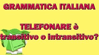 TELEFONARE è transitivo o intransitivo [upl. by Annonyw615]