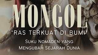 Mongol Suku Nomaden yang Mengubah Sejarah Dunia [upl. by Atsahs]