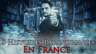 Les 5 HISTOIRES PARANORMALES les plus PerturbantesEn France [upl. by Goff265]