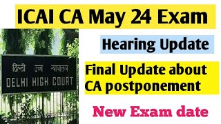 ICAI CA Exam Delhi High court final decision for postponement ICAI CA Exam postponed may 24 latest [upl. by Ajed467]