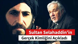 Sultan Selahaddinin Gerçek Kimliğini Açıkladı [upl. by Marve]