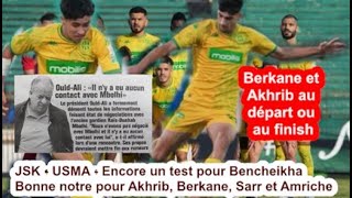 JSK  USMA  Encore un test pour Bencheikha et bonne notre pour Akhrib Berkane Sarr après lUSB [upl. by Aubrette]