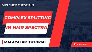 COMPLEX SPLITTING IN NMR SPECTRA MALAYALAM TUTORIAL [upl. by Miko884]