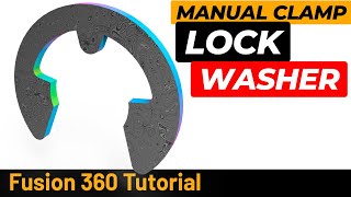 Fusion 360 Tutorial Manual Clamp  Lock Washer [upl. by Aivle905]