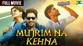 Naga Chaitanyas quotMujrim Na Kehnaquot 2024  New Released Full Hindi Dubbed Movie  Manjima Mohan [upl. by Neelrak]