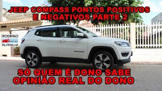 Jeep Compass É Bom Pontos Positivos e Negativos Opinião Real do Dono Parte 2 [upl. by Salba]