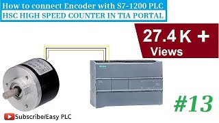 How to connect Encoder with S71200   High Speed Counter HSC  TIA PORTAL  Lesson13 [upl. by Nirol]