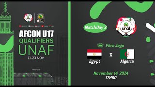 U17 AFCON 2025 Qualifiers  UNAF Egypte vs Algérie [upl. by Llenoj279]