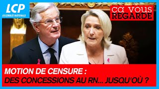 Motion de censure  des concessions au RN jusquoù   Ça vous regarde  29112024 [upl. by Wallford]