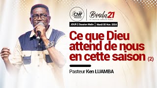 Live Bunda 21  Jour 2  Session Matin  Pasteur Ken LUAMBA [upl. by Yelsehc]