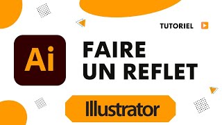 Comment faire un reflet avec Illustrator [upl. by Ennairod]