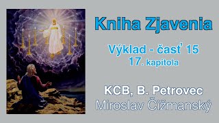 Kniha Zjavenia 15  kap 17 Miroslav Čižmanský [upl. by Aznaed]