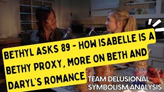 Bethyl Asks 89  How isabelle is a Bethy Proxy more on Beth and Daryl’s romance [upl. by Butterworth]