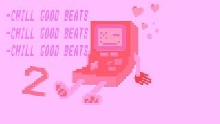 ♡｡ CHILL GOOD BEATS 2 ｡♡ [upl. by Norvell188]