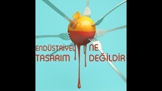 Endüstriyel Tasarım Nedir [upl. by Nnylrats895]