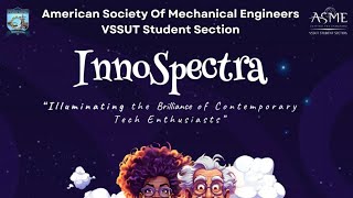 ASME VSSUT Innospectra Programme 202324  AMERICAN SOCIETY OF MECHANICAL ENGINEERS [upl. by Atsillak738]