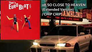 SO CLOSE TO HEAVEN Extended Version  CHIP CHIP  Thats EUROBEAT VOL608 [upl. by Gillie368]