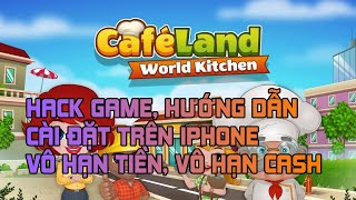 Cách cài Cafeland World Kitchen bản hack iOS iPhone Full Tiền Vô hạn Cash và kết nối facebook save [upl. by Konstanze]