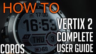 How to Use Coros Vertix 2 Complete Guide [upl. by Tihw]