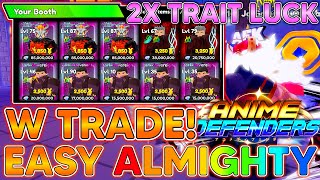 ANIME DEFENDERS W TRADES I ROLLED LOTS OF ALMIGHTY 2X TRAIT LUCK IS INSANE In Anime Defenders [upl. by Bearce857]