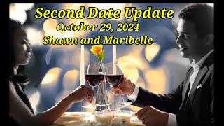 Second Date Update October 29 2024 Shawn and Maribelle [upl. by Noirad]