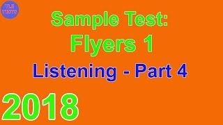 2018 Cambridge Sample Test Flyers 1 Listening Part 4 [upl. by Alyehc99]