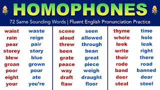 Learn 72 HOMOPHONE WORDS in English  Same Sounding Words  Fluent English Pronunciation Practice [upl. by Gilmour999]