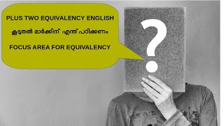 Equivalency  Plus Two English  Focus area chapter weightage [upl. by Okimik]