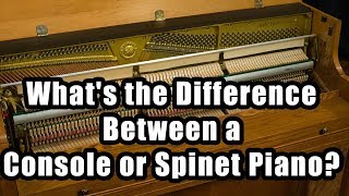 What’s the Difference Between a Console and a Spinet Piano [upl. by Oralia]