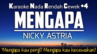 MENGAPA  NICKY ASTRIA Karaoke Nada Rendah Wanita C Mayor [upl. by Rehpotsihrc]