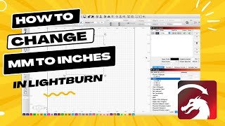 How to Change MM to INCHES in Lightburn [upl. by Roque]