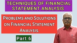 Techniques of Financial Statement Analysis II Problems and Solutions II Part 6 II Khans Commerce [upl. by Etnuahs]