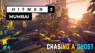 Hitman 2  Mission 4  Mumbai Chasing A Ghost [upl. by Particia830]