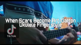 When Scars Become ArtGatton  Ukulele Fingerstyle short cover [upl. by Ahsuatal]