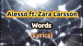 Alesso ft Zara Larsson — Words Lyrics [upl. by Shakespeare]