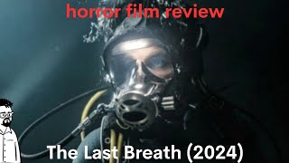 film reviews ep362  The Last Breath 2024 [upl. by Weinshienk]