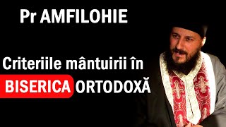 Pr Amfilohie  Criteriile mantuirii in Biserica Ortodoxa [upl. by Anialed]