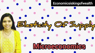 Elasticity Of Supply  Microeconomics microeconomics [upl. by Areik]