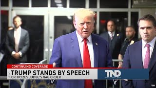 Trump stands by speech criticizes judge’s gag order [upl. by Yznil109]