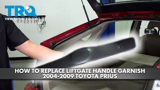 How to Replace Liftgate Handle Garnish 20042009 Toyota Prius [upl. by Beker]