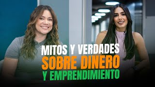 LA VERDAD SOBRE EL DINERO Y EMPRENDIMIENTO FT GABRIELLA DE LA O [upl. by Kassel]