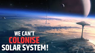 Whats ACTUALLY Preventing Us From Colonising the Solar System [upl. by Bethel477]